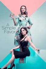 Nonton Film A Simple Favor (2018) Terbaru Subtitle Indonesia