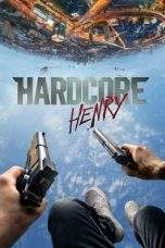 Nonton Film Hardcore Henry (2015) Terbaru Subtitle Indonesia