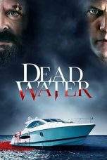Nonton Film Dead Water (2019) Terbaru Subtitle Indonesia