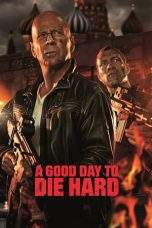 Nonton Film A Good Day to Die Hard (2013) Terbaru Subtitle Indonesia
