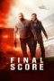 Nonton Film Final Score (2018) Terbaru Subtitle Indonesia