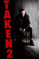 Nonton Film Taken 2 (2012) Terbaru Subtitle Indonesia