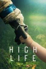 Nonton Film High Life (2018) Terbaru Subtitle Indonesia