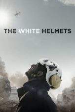 Nonton Film The White Helmets (2016) Terbaru Subtitle Indonesia