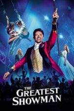 Nonton Film The Greatest Showman (2017) Terbaru Subtitle Indonesia