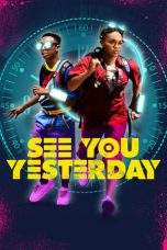 Nonton Film See You Yesterday (2019) Terbaru Subtitle Indonesia