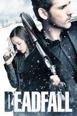 Nonton Film Deadfall (2012) Terbaru Subtitle Indonesia