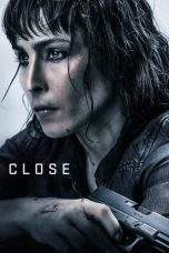 Nonton Film Close (2019) Terbaru Subtitle Indonesia