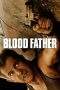 Nonton Film Blood Father (2016) Terbaru Subtitle Indonesia