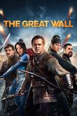 Nonton Film The Great Wall (2016) Terbaru Subtitle Indonesia