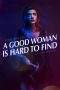 Nonton Film A Good Woman Is Hard to Find (2019) Terbaru Subtitle Indonesia