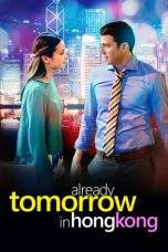 Nonton Film Already Tomorrow in Hong Kong (2016) Terbaru Subtitle Indonesia