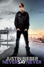 Nonton Film Justin Bieber: Never Say Never (2011) Terbaru Subtitle Indonesia