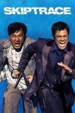 Nonton Film Skiptrace (2016) Terbaru Subtitle Indonesia
