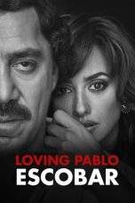 Nonton Film Loving Pablo (2017) Terbaru Subtitle Indonesia