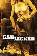 Nonton Film Carjacked (2011) Terbaru Subtitle Indonesia