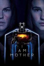 Nonton Film I Am Mother (2019) Terbaru Subtitle Indonesia