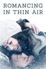 Nonton Film Romancing in Thin Air (2012) Terbaru Subtitle Indonesia
