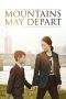 Nonton Film Mountains May Depart (2015) Terbaru Subtitle Indonesia
