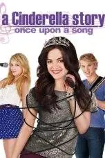 Nonton Film A Cinderella Story: Once Upon a Song (2011) Terbaru Subtitle Indonesia