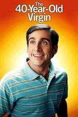 Nonton Film The 40 Year Old Virgin (2005) Terbaru Subtitle Indonesia