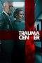 Nonton Film Trauma Center (2019) Terbaru Subtitle Indonesia