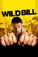 Nonton Film Wild Bill (2014) Terbaru Subtitle Indonesia