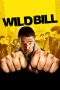 Nonton Film Wild Bill (2014) Terbaru Subtitle Indonesia