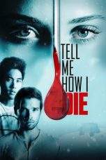 Nonton Film Tell Me How I Die (2016) Terbaru Subtitle Indonesia