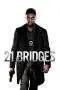 Nonton Film 21 Bridges (2019) Terbaru Subtitle Indonesia