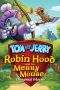 Nonton Film Tom and Jerry: Robin Hood and His Merry Mouse (2012) Terbaru Subtitle Indonesia