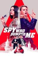 Nonton Film The Spy Who Dumped Me (2018) Terbaru Subtitle Indonesia