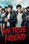 Nonton Film My True Friend (2012) Terbaru Subtitle Indonesia