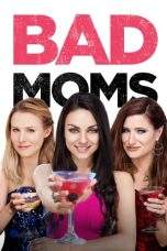 Nonton Film Bad Moms (2016) Terbaru Subtitle Indonesia