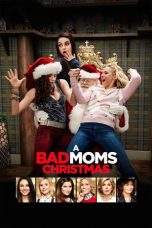 Nonton Film A Bad Moms Christmas (2017) Terbaru Subtitle Indonesia