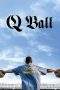 Nonton Film Q Ball (2019) Terbaru Subtitle Indonesia
