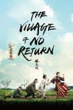 Nonton Film The Village of No Return (2017) Terbaru Subtitle Indonesia