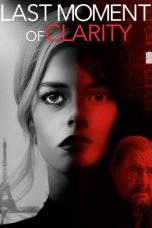 Nonton Film Last Moment of Clarity (2020) Terbaru Subtitle Indonesia
