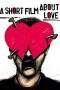 Nonton Film A Short Film About Love (1988) Terbaru Subtitle Indonesia