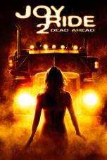 Nonton Film Joy Ride 2: Dead Ahead (2008) Terbaru Subtitle Indonesia