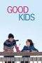 Nonton Film Good Kids (2016) Terbaru Subtitle Indonesia