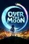 Nonton Film Over the Moon (2020) Terbaru Subtitle Indonesia