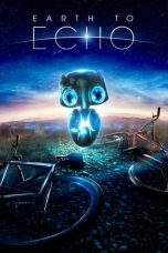 Nonton Film Earth to Echo (2014) Terbaru Subtitle Indonesia