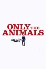 Nonton Film Only the Animals (2019) Terbaru Subtitle Indonesia