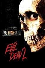 Nonton Film Evil Dead II (1987) Terbaru Subtitle Indonesia