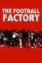 Nonton Film The Football Factory (2004) Terbaru Subtitle Indonesia