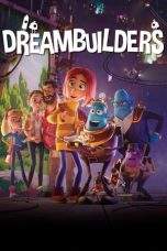 Nonton Film Dreambuilders (2020) Terbaru Subtitle Indonesia