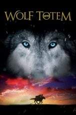 Nonton Film Wolf Totem (2015) Terbaru Subtitle Indonesia