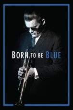 Nonton Film Born to Be Blue (2015) Terbaru Subtitle Indonesia