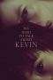 Nonton Film We Need to Talk About Kevin (2011) Terbaru Subtitle Indonesia